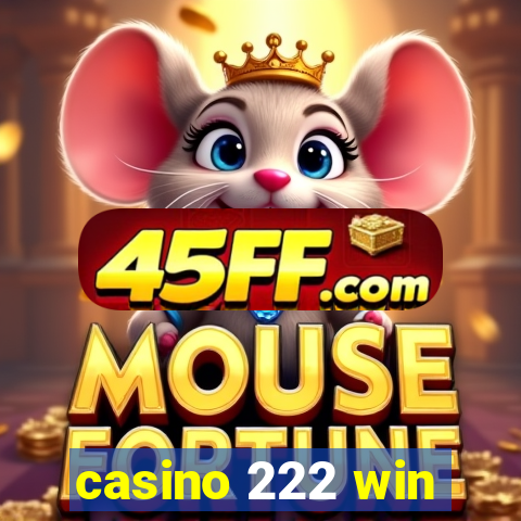 casino 222 win